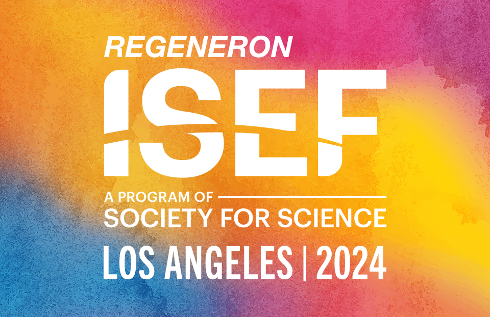 总决赛 ｜ 2024 ISEF 决赛本月将于洛杉矶进行